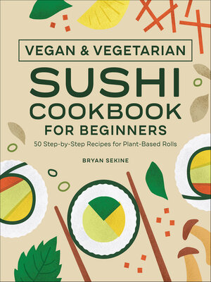 cover image of Vegan & Vegetarian Sushi Cookbook for Beginners